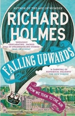 FALLING UPWARDS: HOW WE TOOK THE AIR | 9780007476510 | RICHARD HOLMES