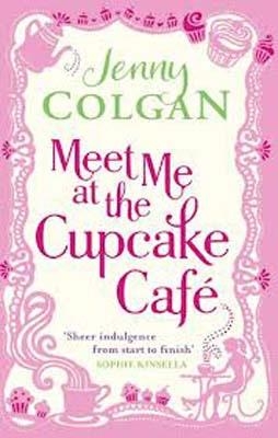 MEET ME AT THE CUPCAKE CAFE | 9780751544497 | JENNY COLGAN