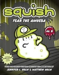 SQUISH: FEAR THE AMOEBA | 9780307983022 | JENNIFER AND MATTHEW HOLM