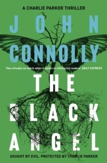 THE BLACK ANGEL | 9781444704723 | JOHN CONNOLLY