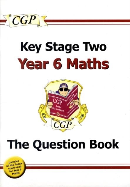 KS2 MATHS QUESTION BOOK YEAR 6 | 9781847622143 | CGP BOOKS