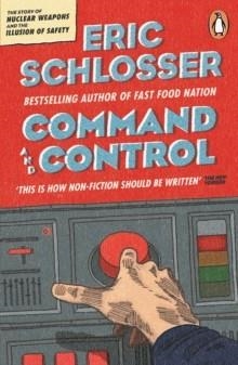 COMMAND AND CONTROL | 9780141037912 | ERIC SCHLOSSER