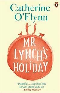 MR LYNCH'S HOLIDAY | 9780141046372 | CATHERINE O'FLYNN