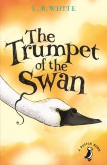 THE TRUMPET OF THE SWAN | 9780141354842 | E B WHITE