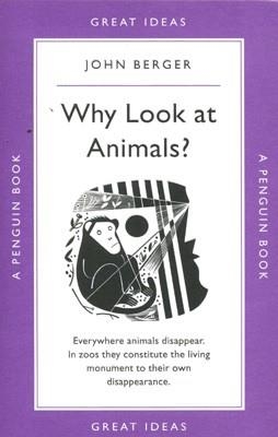 WHY LOOK AT ANIMALS? | 9780141043975 | JOHN BERGER