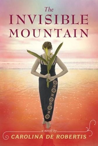 INVISIBLE MOUNTAIN, THE | 9780307474636 | CAROLINA DE ROBERTIS
