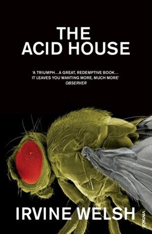ACID HOUSE, THE | 9780099435013 | IRVINE WELSH