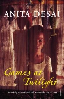 GAMES AT TWILIGHT | 9780099428534 | ANITA DESAI