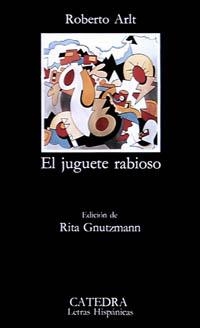 EL JUGUETE RABIOSO | 9788437605111 | ROBERTO ARLT