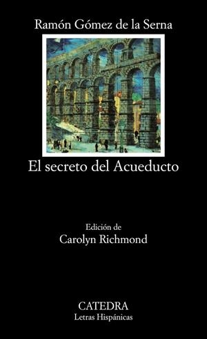 EL SECRETO DEL ACUEDUCTO | 9788437606262 | RAMÓN GÓMEZ DE LA SERNA