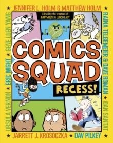 COMICS SQUAD: RECESS! | 9780385370035 | JENNIFER HOLM