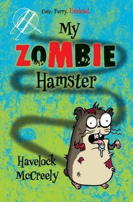 MY ZOMBIE HAMSTER | 9781606844915 | HAVELOCK MCCREELY