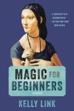 MAGIC FOR BEGINNERS | 9780812986518 | KELLY LINK