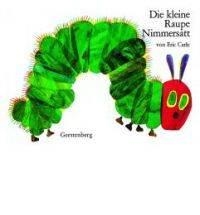 DIE KLEINE RAUPE NIMMERSATT | 9783836940344 | ERIC CARLE