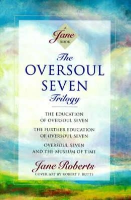 OVERSOUL SEVEN TRILOGY, THE | 9781878424174 | JANE ROBERTS