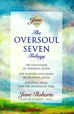 OVERSOUL SEVEN TRILOGY, THE | 9781878424174 | JANE ROBERTS