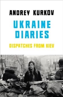 UKRAINE DIARIES | 9781846559471 | ANDREY KURKOV