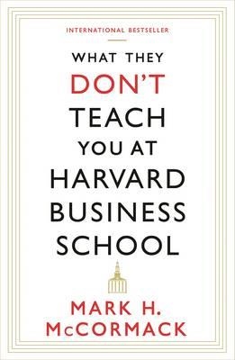 WHAT THEY DON'T TEACH YOU AT HARVARD BUSINESS | 9781781253397 | MARK MCCORMACK