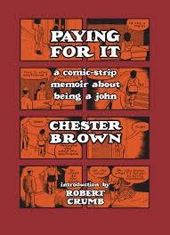 PAYING FOR IT | 9781770461192 | CHESTER BROWN