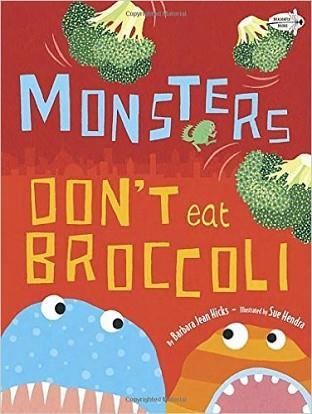 MONSTER DON'T EAT BROCCOLI | 9780385755214 | BARBARA JEAN HICKS
