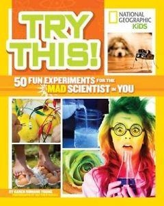 TRY THIS! 50 FUN EXPERIMENTS | 9781426317118 | NATIONAL GEOGRAPHIC KIDS
