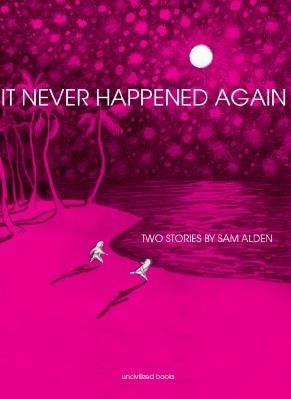 IT NEVER HAPPENED AGAIN | 9780988901469 | SAM ALDEN