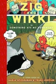 ZIG AND WIKKI IN SOMETHING ATE | 9781935179382 | NADJA SPIEGELMAN