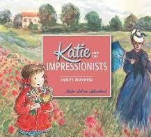 KATIE AND THE IMPRESSIONISTS | 9781408331927 | JAMES MAYHEW