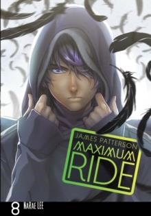 MAXIMUM RIDE: MANGA VOLUME 8 | 9780099538479 | JAMES PATTERSON & CHRIS GRABENSTEIN