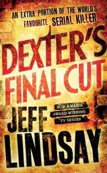 DEXTER'S FINAL CUT | 9781409109167 | JEFF LINDSAY