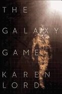 GALAXY GAME, THE | 9780345534071 | KAREN LORD