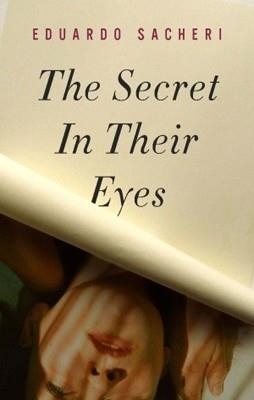 SECRET IN THEIR EYES, THE | 9781590514504 | EDUARDO SACHERI