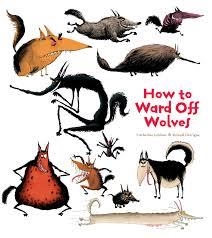 HOW TO WARD OFF WOLVES (HARDBACK) | 9781608871940 | CATHERINE LEBLANC & ROLAND GARRIGUE