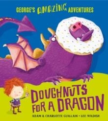 DOUGHNUTS FOR A DRAGON | 9781405270540 | ADAM AND CHARLOTTE GUILLAIN