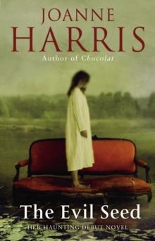 EVIL SEED, THE | 9780552775045 | JOANNE HARRIS