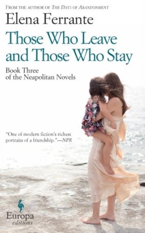 THOSE WHO LEAVE AND THOSE WHO STAY | 9781609452339 | ELENA FERRANTE