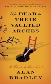 DEAD IN VAULTED ARCHES | 9780553841282 | ALAN BRADLEY