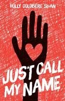 JUST CALL MY NAME | 9781848124127 | HOLLY GOLDBERG SLOAN