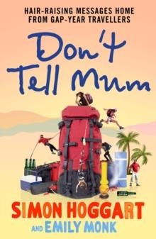 DON'T TELL MUM | 9781782393719 | SIMON HOGGART AND EMILY MONK