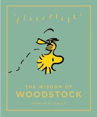 WISDOM OF WOODSTOCK, THE | 9781782113102 | CHARLES M SCHULZ