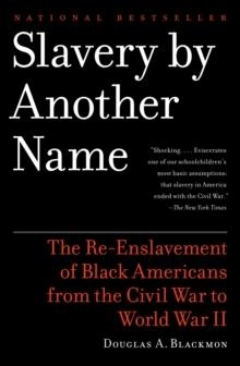 SLAVERY BY ANOTHER NAME | 9780385722704 | DOUGLAS BLACKMON