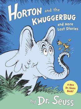 HORTON AND THE KWUGGERBUG AND MORE LOST STORIES | 9780385382984 | DR SEUSS