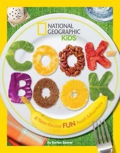 COOKBOOK: A YEAR-ROUND FUN FOOD ADVENTURE | 9781426317170 | NATIONAL GEOGRAPHIC KIDS