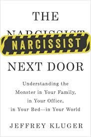 THE NARCISSIST NEXT DOOR: UNDERSTANDING THE MONSTE | 9781594486364 | JEFFREY KLUGER