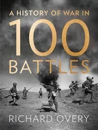 HISTORY OF WAR IN 100 BATTLES | 9780007452507 | RICHARD OVERY