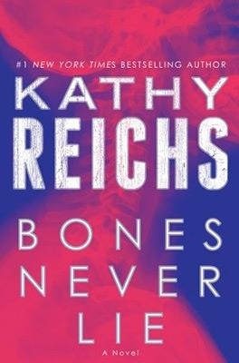 BONES NEVER LIE | 9780553841404 | KATHY REICHS