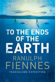 TO THE ENDS OF THE EARTH | 9781471135705 | RANULPH FIENNES