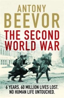 SECOND WORLD WAR, THE | 9781780225647 | ANTONY BEEVOR
