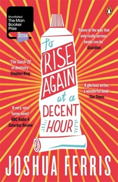 RISE AGAIN AT DECENT HOUR, TO | 9780141047386 | JOSHUA FERRIS