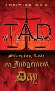 SLEEPING LATE ON JUDGEMENT DAY | 9780756408893 | TAD WILLIAMS